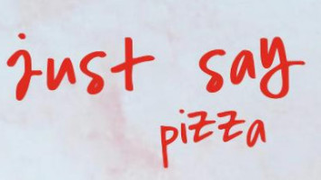 Just Say Pizza food