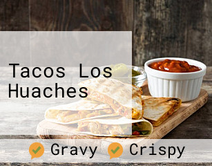 Tacos Los Huaches