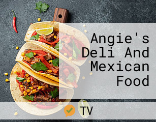 Angie's Deli And Mexican Food