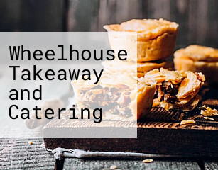 Wheelhouse Takeaway and Catering