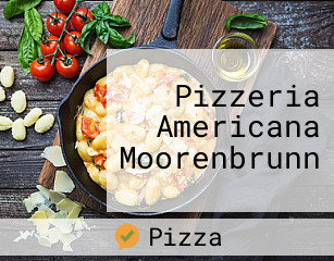 Pizzeria Americana Moorenbrunn