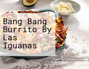 Bang Bang Burrito By Las Iguanas
