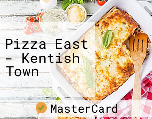 Pizza East - Kentish Town