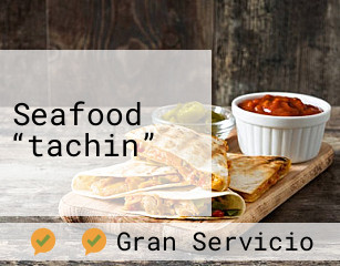 Seafood “tachin”