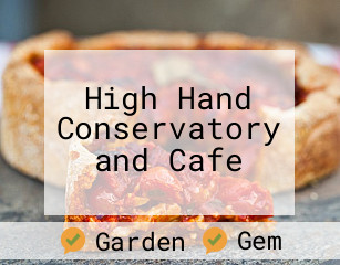 High Hand Conservatory and Cafe