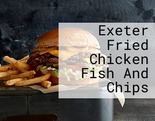 Exeter Fried Chicken Fish And Chips