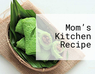 Mom’s Kitchen Recipe