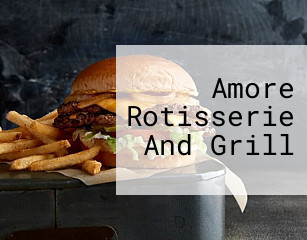 Amore Rotisserie And Grill