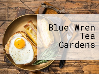 Blue Wren Tea Gardens