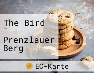 The Bird - Prenzlauer Berg