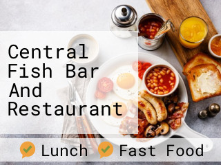 Central Fish Bar And Restaurant