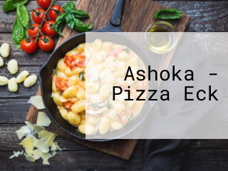 Ashoka - Pizza Eck