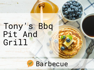 Tony's Bbq Pit And Grill