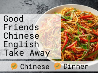 Good Friends Chinese English Take Away