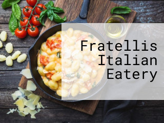 Fratellis Italian Eatery