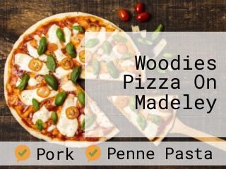 Woodies Pizza On Madeley