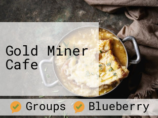 Gold Miner Cafe
