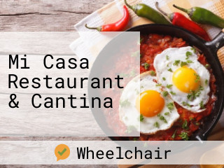 Mi Casa Restaurant & Cantina