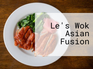 Le's Wok Asian Fusion