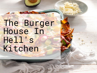 The Burger House In Hell's Kitchen