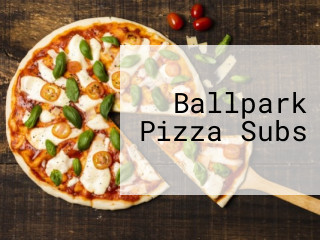 Ballpark Pizza Subs