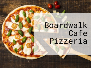 Boardwalk Cafe Pizzeria