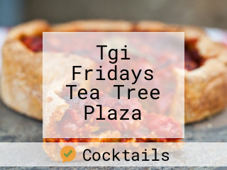 Tgi Fridays Tea Tree Plaza