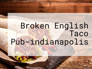 Broken English Taco Pub-indianapolis