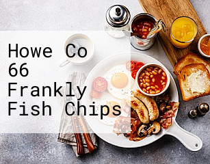 Howe Co 66 Frankly Fish Chips