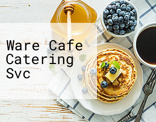 Ware Cafe Catering Svc