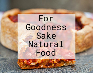 For Goodness Sake Natural Food
