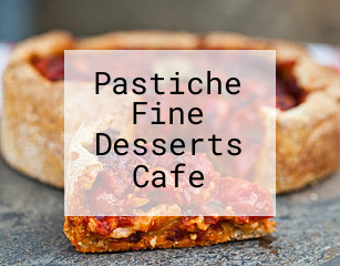 Pastiche Fine Desserts Cafe