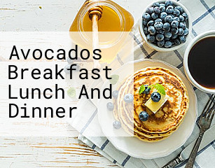 Avocados Breakfast Lunch And Dinner