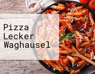 Pizza Lecker Waghausel