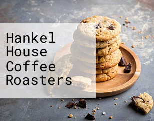Hankel House Coffee Roasters