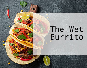 The Wet Burrito