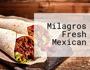 Milagros Fresh Mexican