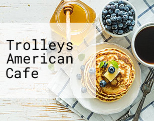 Trolleys American Cafe