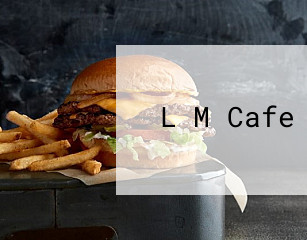 L M Cafe