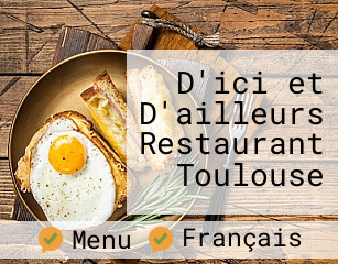 D'ici et D'ailleurs Restaurant Toulouse
