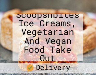 Scoopsnbites Ice Creams, Vegetarian And Vegan Food Take Out