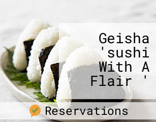 Geisha 'sushi With A Flair '