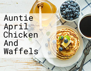 Auntie April Chicken And Waffels