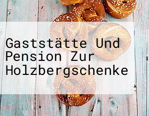 Gaststätte Und Pension Zur Holzbergschenke