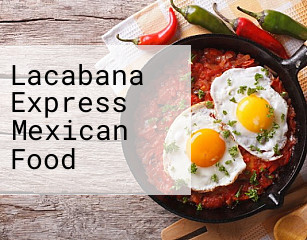Lacabana Express Mexican Food