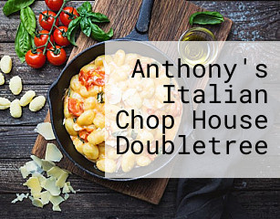 Anthony's Italian Chop House Doubletree