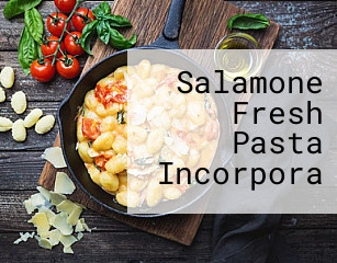 Salamone Fresh Pasta Incorpora