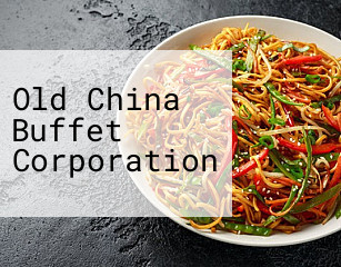 Old China Buffet Corporation