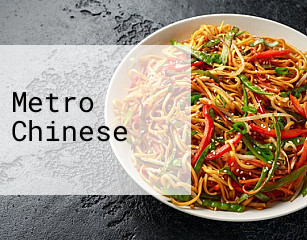 Metro Chinese