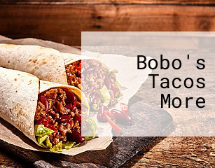 Bobo's Tacos More